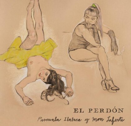 “El perdón”, lo nuevo de Pascuala Ilabaca y Mon Laferte