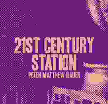 “21st Century Station”, lo último de Peter Matthew Bauer