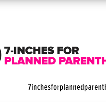 Por fin llega '7 Inches For Planned Parenthood'