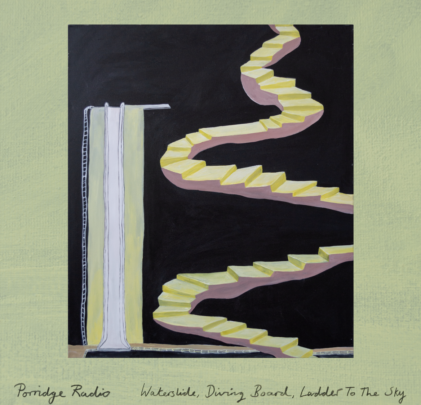Porridge Radio — Waterslide, Diving Board, Ladder to the Sky