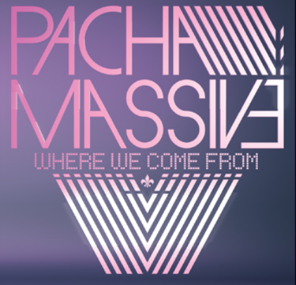 Pacha Massive – Where We Come From