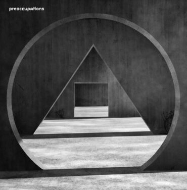 Preoccupations — New Material