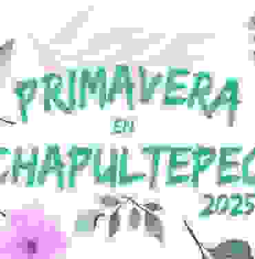 Primavera en Chapultepec 2025, un festival para todxs