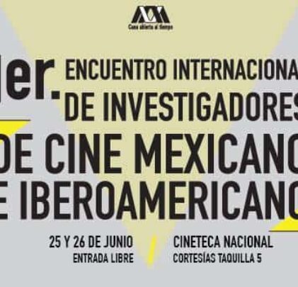 Primer Encuentro Internacional de Investigadores de Cine Mexicano e Iberoamericano
