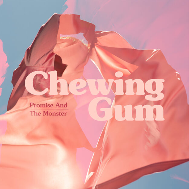 Promise And The Monster — Chewing Gum