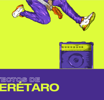 Proyectos de Querétaro que debes conocer