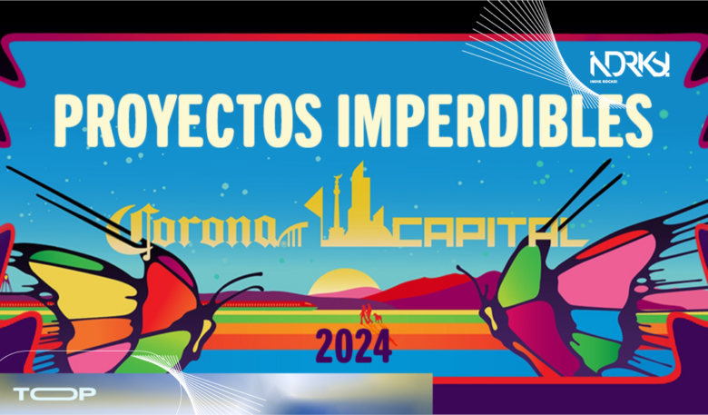 TOP: Proyectos imperdibles Corona Capital 2024