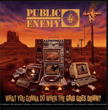 Public Enemy — What You Gonna Do When The Grid Goes Down?