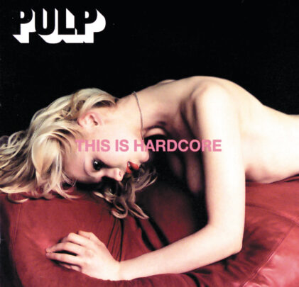 A 25 años de 'This Is Hardcore' de Pulp