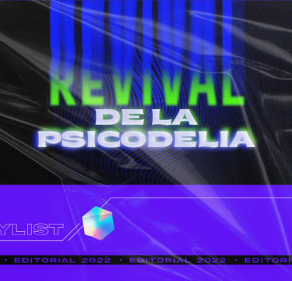 PLAYLIST: Revival de la Psicodelia