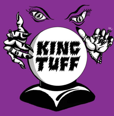 King Tuff es mi nombre, tengo locura en el cerebro