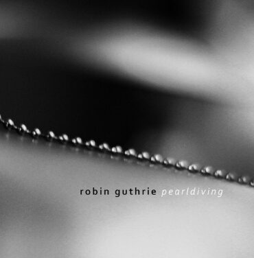 Robin Guthrie — Pearldiving