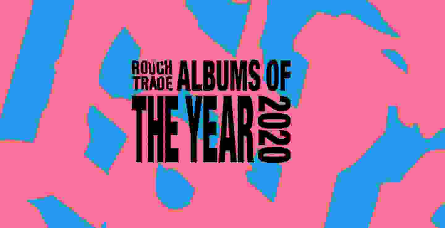 Rough Trade comparte su lista con los mejores álbumes del 2020