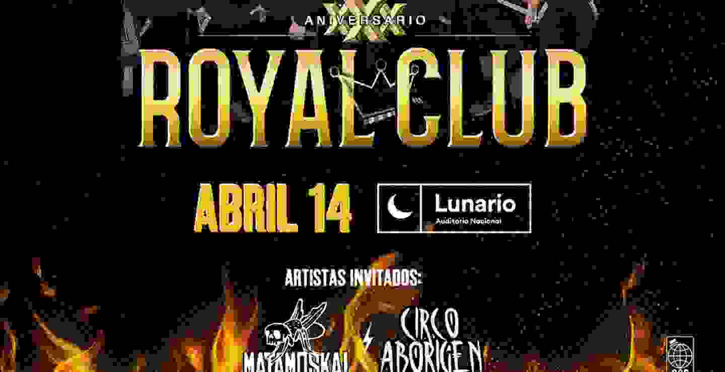 PRECIOS: Ven a festejar 30 años de Royal Club en el Lunario