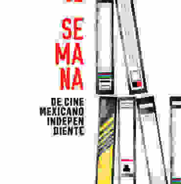 Regresa la semana de Cine Mexicano Independiente