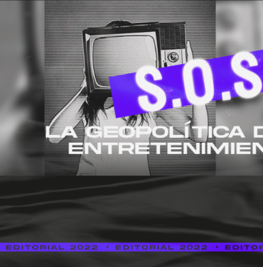 S.O.S.: La geopolítica del entretenimiento