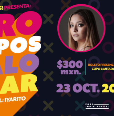 Foro Indie Rocks! Presenta: Caro Campos y Lalo Villar