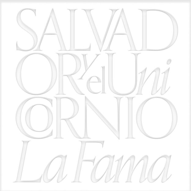 Salvador y El Unicornio — La Fama