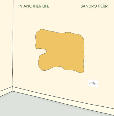Sandro Perri — In Another Life