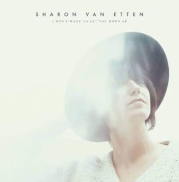 Sharon Van Etten y 'I Don't Want To Let You Down'