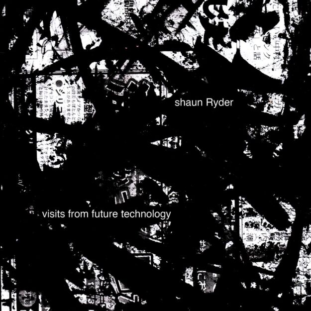Shaun Ryder — Visits from Future Technology