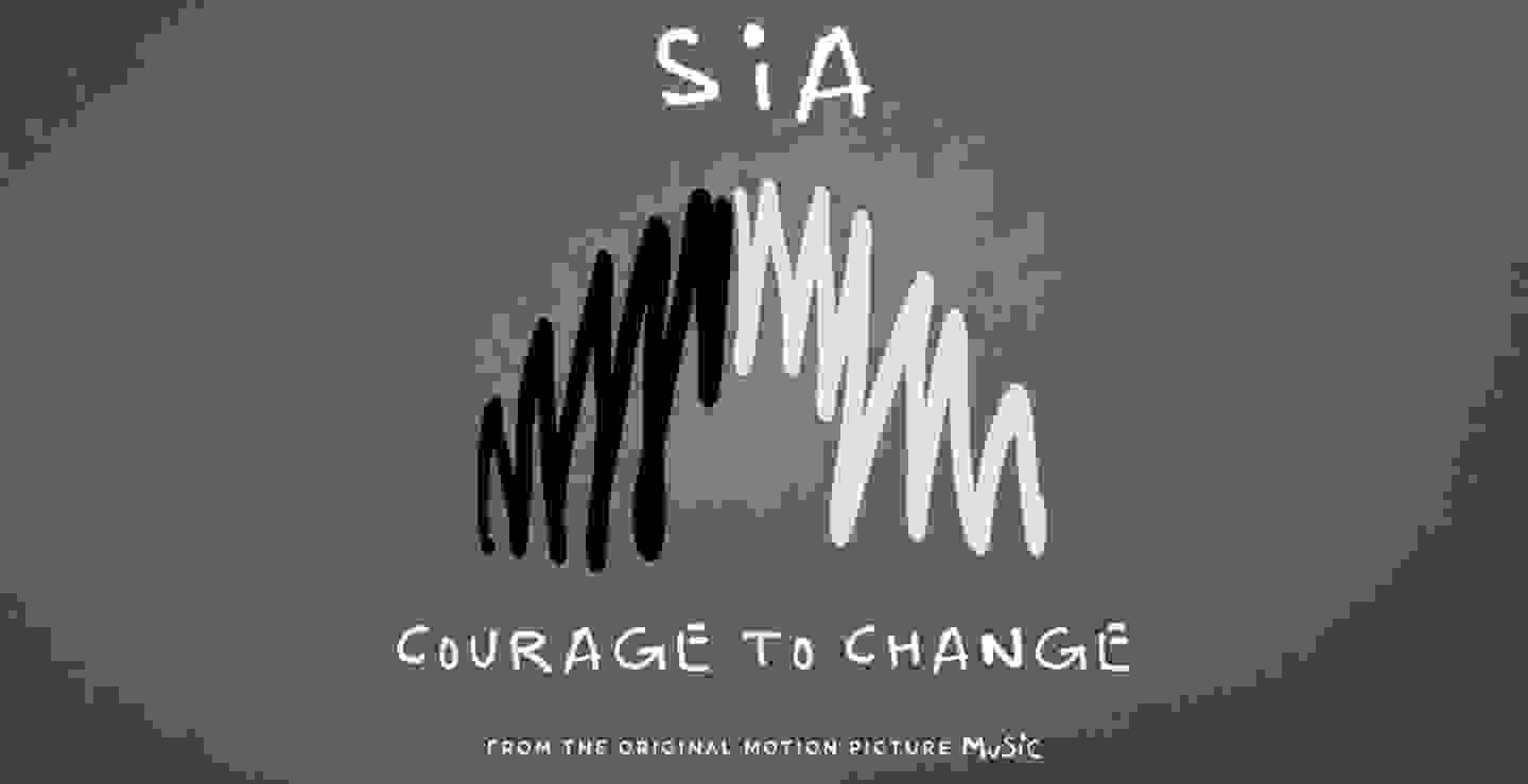 Sia comparte el tema “Courage To Change”