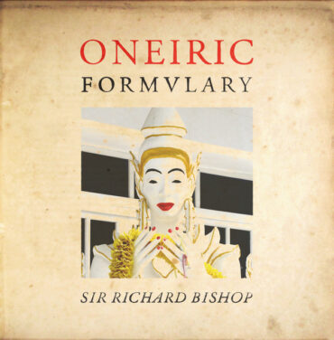 Sir Richard Bishop — Oneiric Formulary