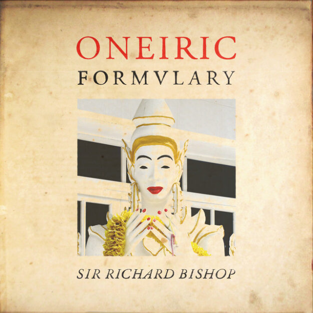 Sir Richard Bishop — Oneiric Formulary