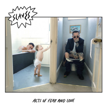 Slaves — Acts of Fear and Love