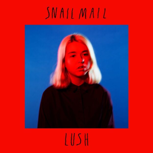Snail Mail — Lush