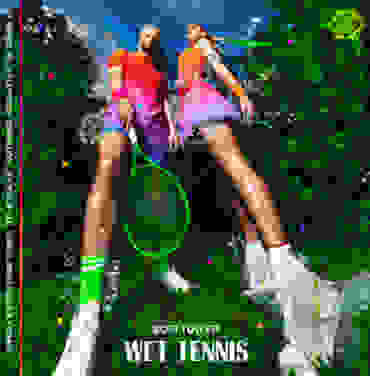 Sofi Tukker — Wet Tennis