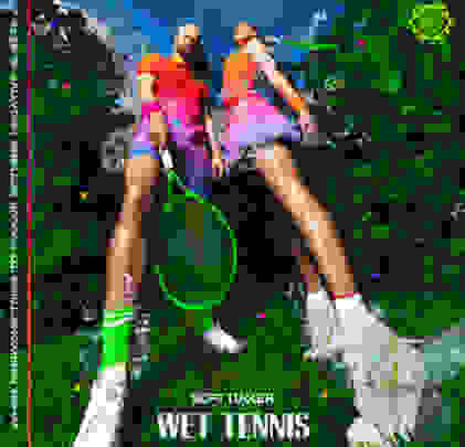 Sofi Tukker — Wet Tennis