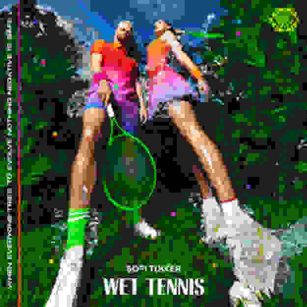 Sofi Tukker — Wet Tennis