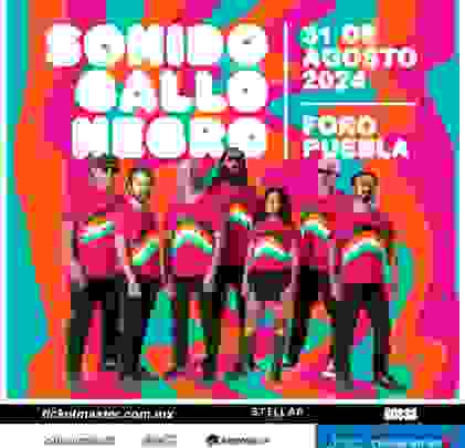 PRECIOS: Sonido Gallo Negro se presentará en Foro Puebla