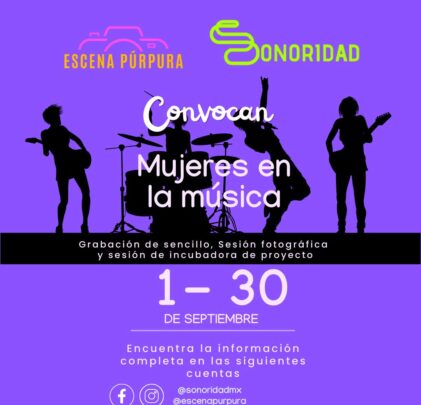 Escena Púrpura y Sonoridad MX abren convocatoria 'Mujeres en la Música'