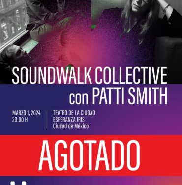 SOLD OUT: Soundwalk Collective con Patti Smith en el Teatro Esperanza Iris