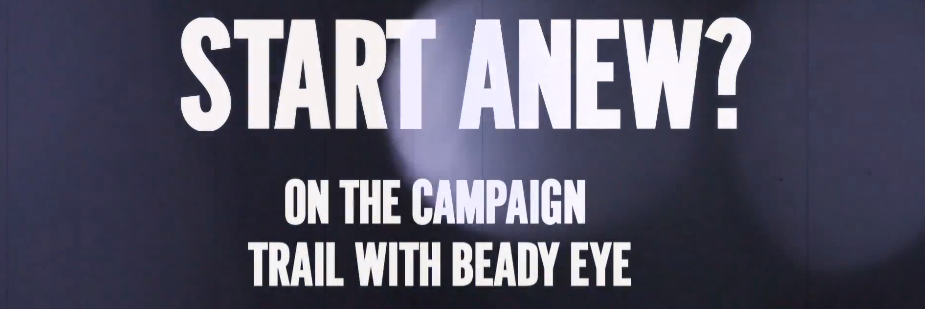 'Start Anew?', documental de Liam Gallagher y Beady Eye