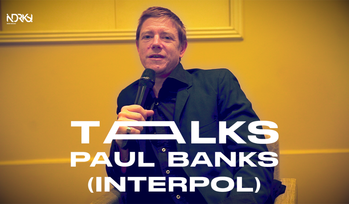 Paul Banks de Interpol | TALKS