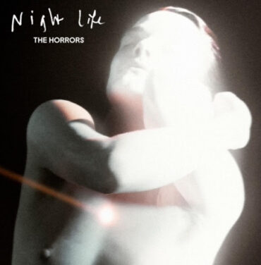 The Horrors — Night Life