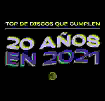 TOP: 10 discos que cumplen 20 años en 2021