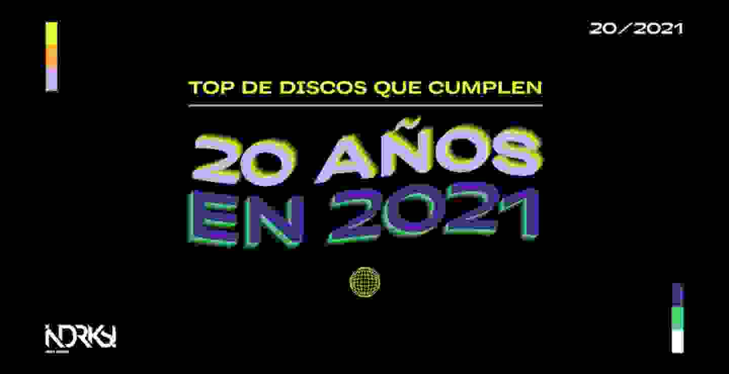 TOP: 10 discos que cumplen 20 años en 2021