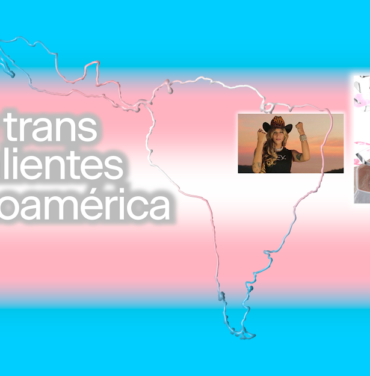 TOP: Artistas Trans de Latinoamérica