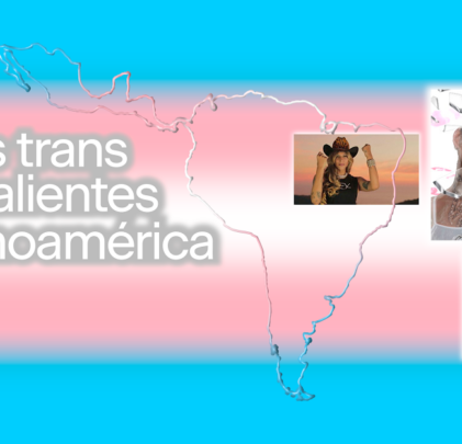 TOP: Artistas Trans de Latinoamérica