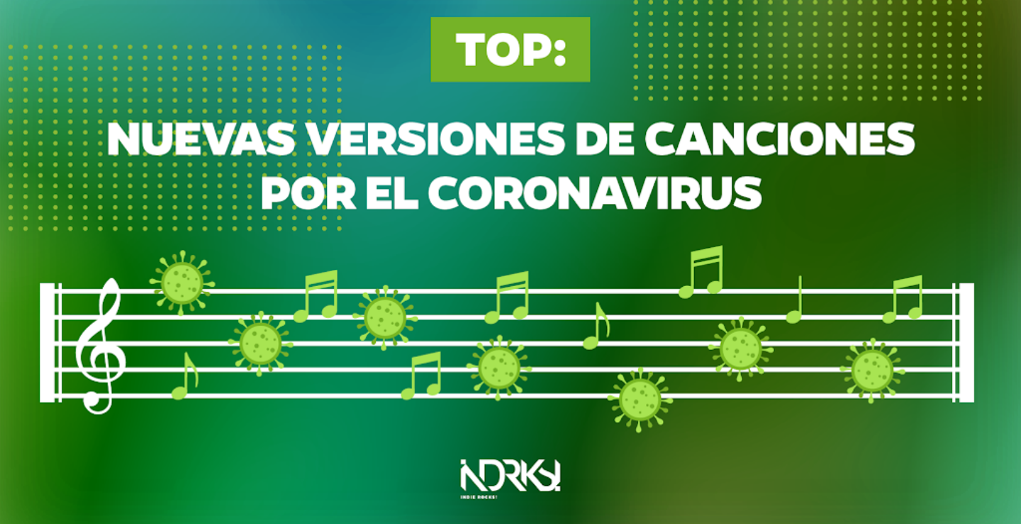 TOP: Nuevas versiones de canciones por el Coronavirus
