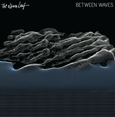 The Album Leaf – Between Waves