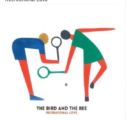 The Bird and The Bee - Recreational Love