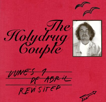 The Holydrug Couple sorprende con ‘Lunes1DeAbrilRevisited’