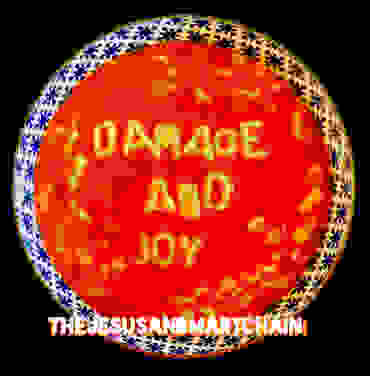 The Jesus and Mary Chain — Damage and Joy