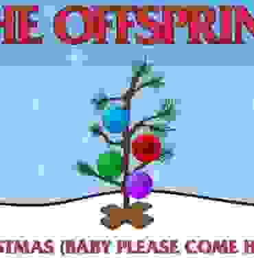 The Offspring versiona “Christmas (Baby Please Come Home)”