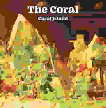The Coral — Coral Island
